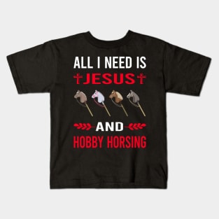 I Need Jesus And Hobby Horsing Horse Hobbyhorsing Hobbyhorse Kids T-Shirt